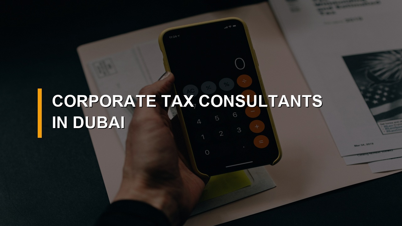 Corporate Tax Consultants in Dubai